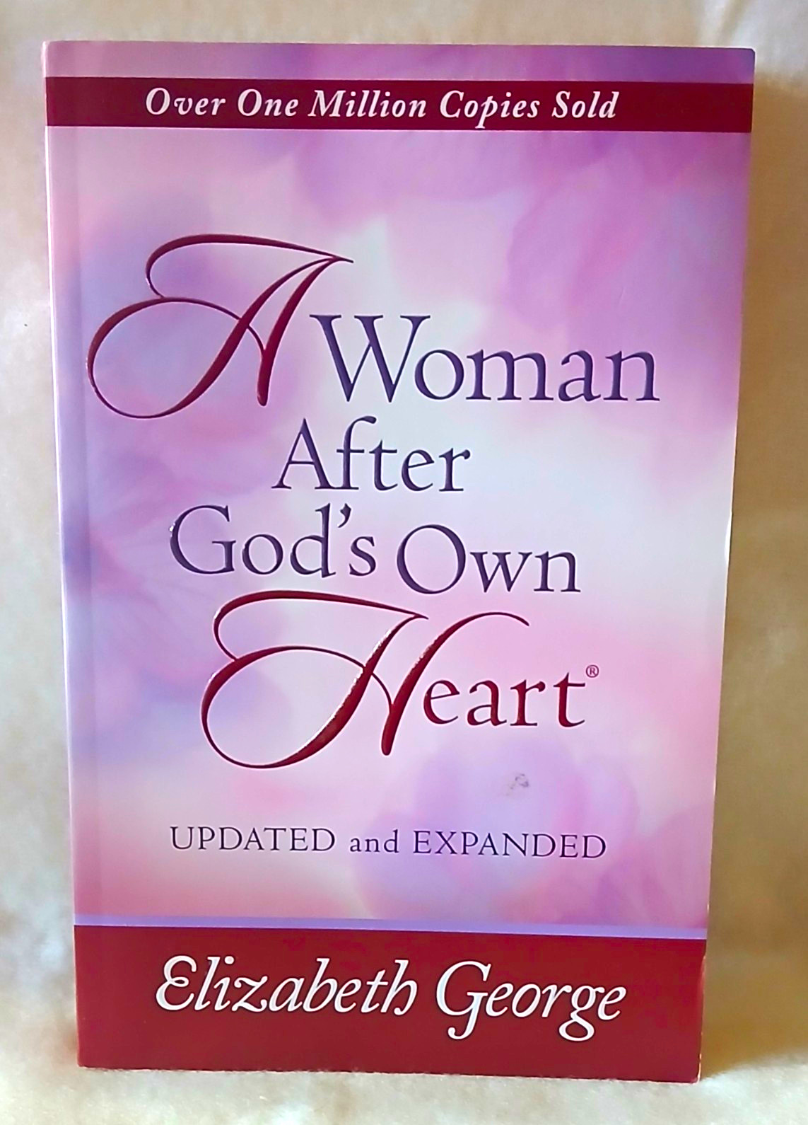 Elizabeth George A Woman After God\'s Own Heart Updated & Expanded 2006 Elizabeth George A Woman After God\'s Own Heart Updated & Expanded 2006