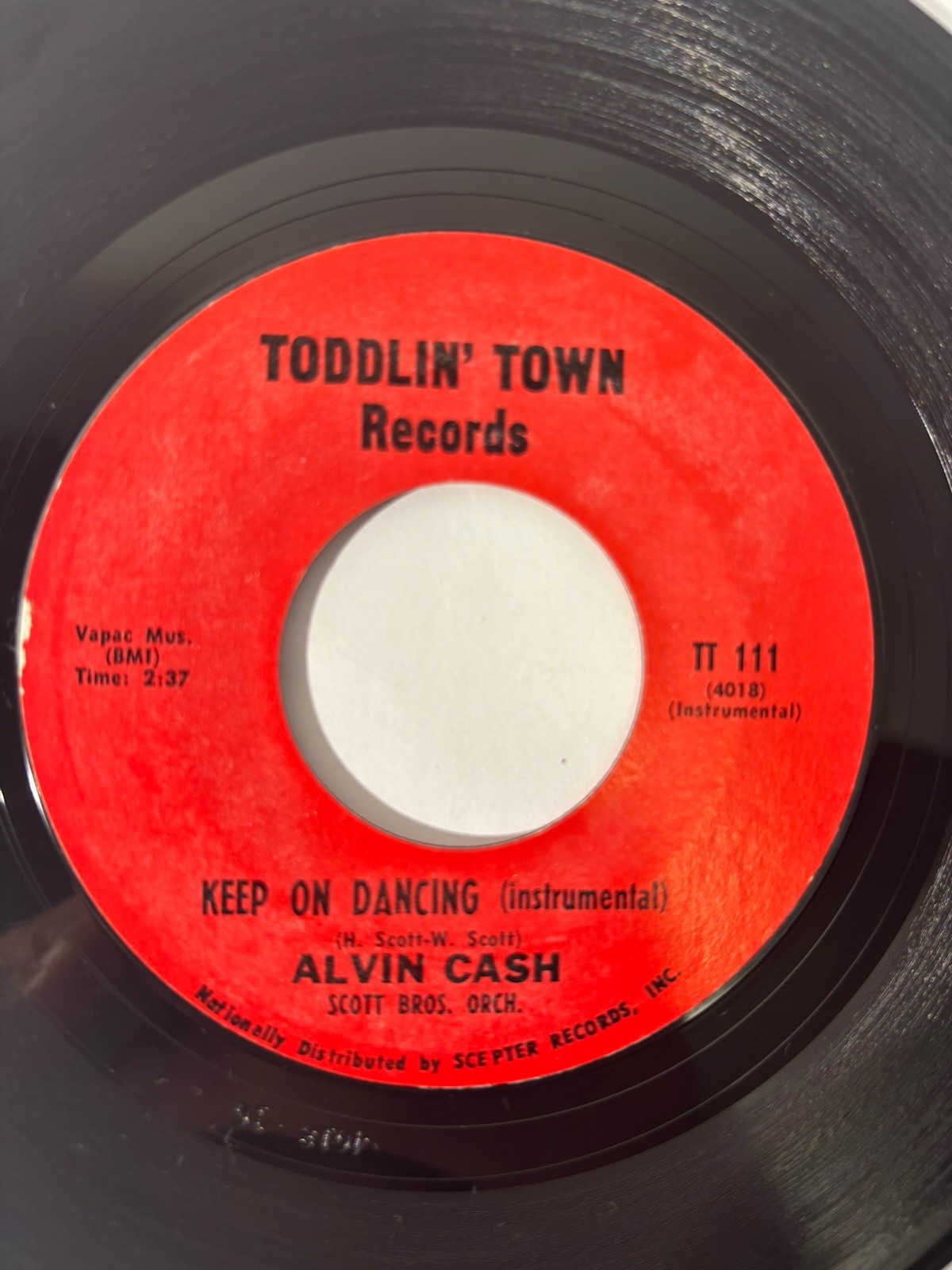 Alvin Cash 45 rpm 1968 Keep On Dancing TODDLIN Records Alvin Cash 45 rpm 1968 Keep On Dancing TODDLIN Records