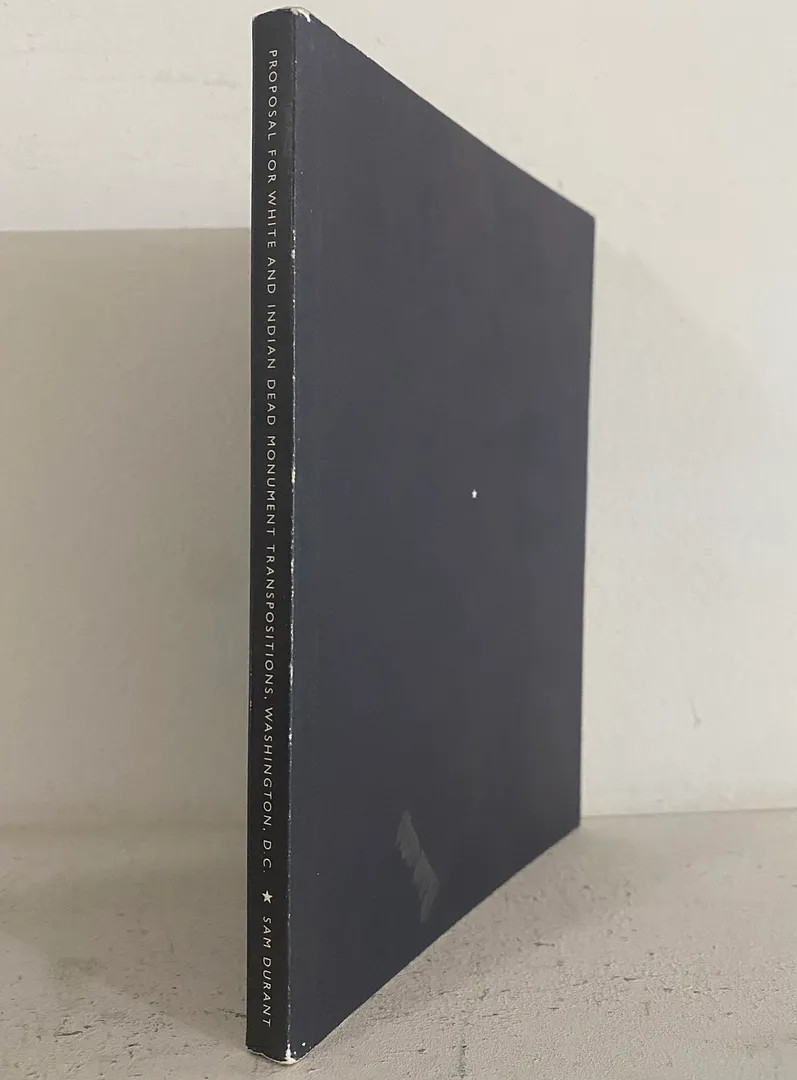 Sam Durant: Proposal for White and Indian Dead Monument Transpositions, Washin..