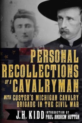 Personal Recollections of a Cavalryman with Custerâ??s Michigan Cavalry B - GOOD Personal Recollections of a Cavalryman with Custerâ??s Michigan Cavalry B - GOOD