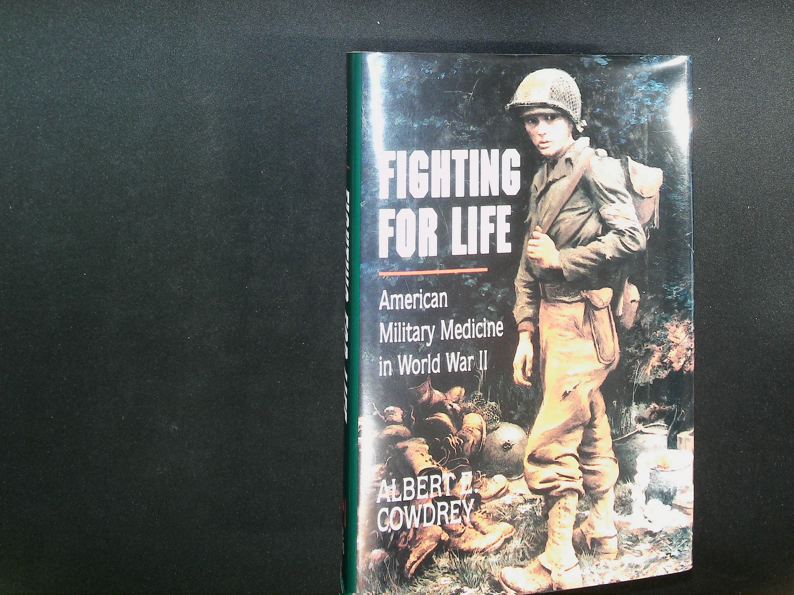 Fighting for Life American Military Medicine WWII Cowdrey 1st Ed HC 1994