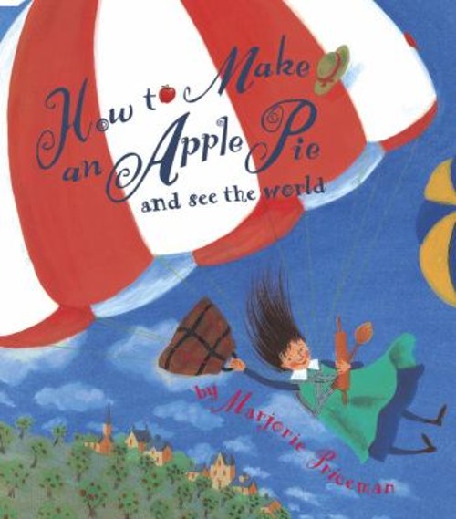 How to Make an Apple Pie and See the World Paperback Marjorie Pri How to Make an Apple Pie and See the World Paperback Marjorie Pri
