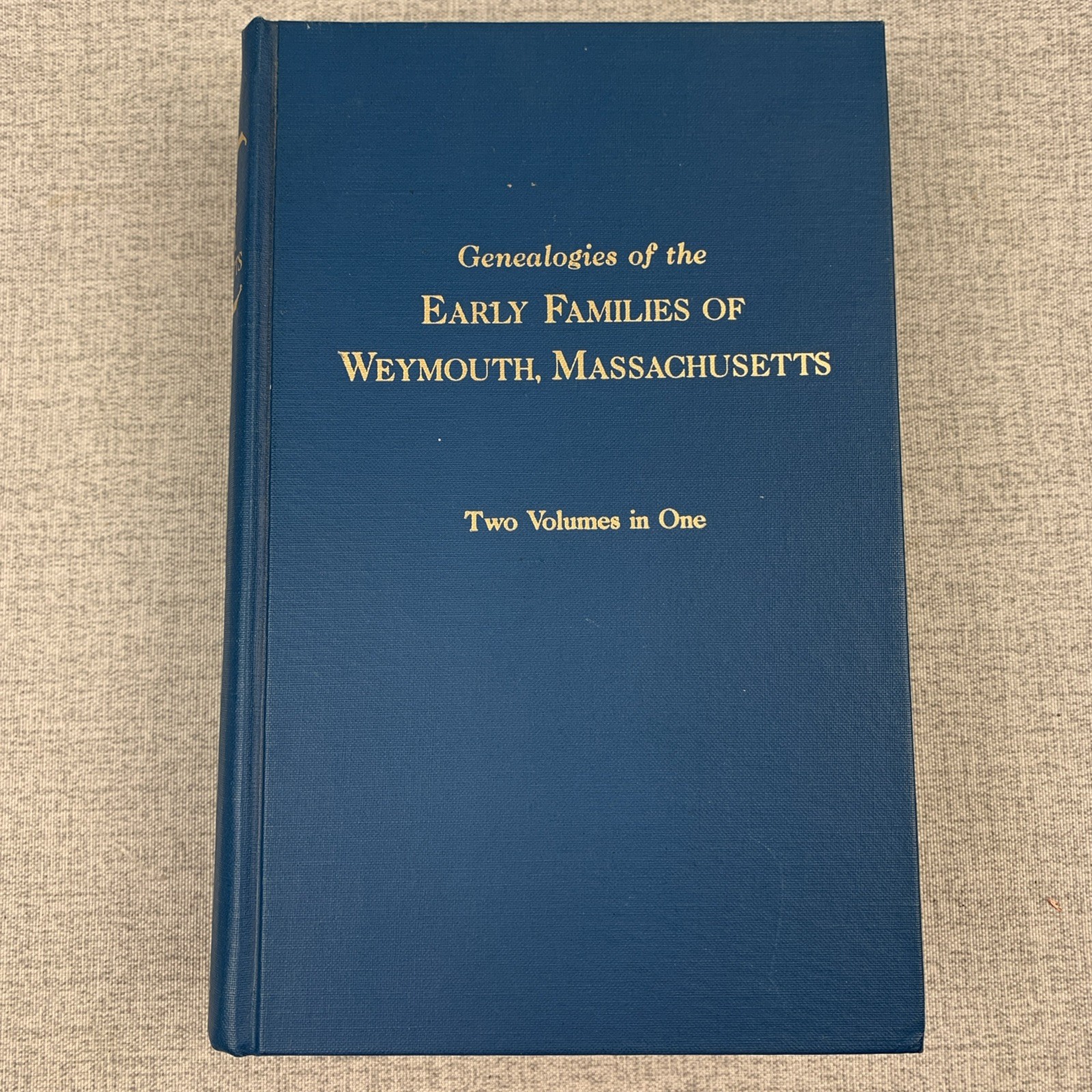Genealogies Of The Early Families Of Weymouth Massachusetts Two Vols In One HC Genealogies Of The Early Families Of Weymouth Massachusetts Two Vols In One HC