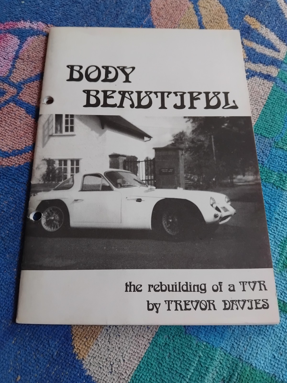 TVR Grantura 2A Body beautiful Rebuild booklet by Trevor Davies VGC FREE POST TVR Grantura 2A Body beautiful Rebuild booklet by Trevor Davies VGC FREE POST