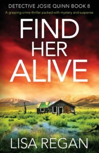 Find Her Alive : A Gripping Crime Thriller Packed with Mystery and Suspense...