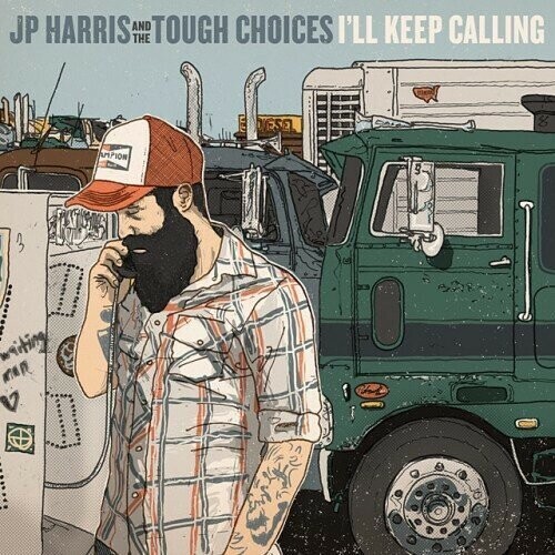 I\'ll Keep Calling by Harris, Jp & the Tough Choices (Record, 2013) I\'ll Keep Calling by Harris, Jp & the Tough Choices (Record, 2013)