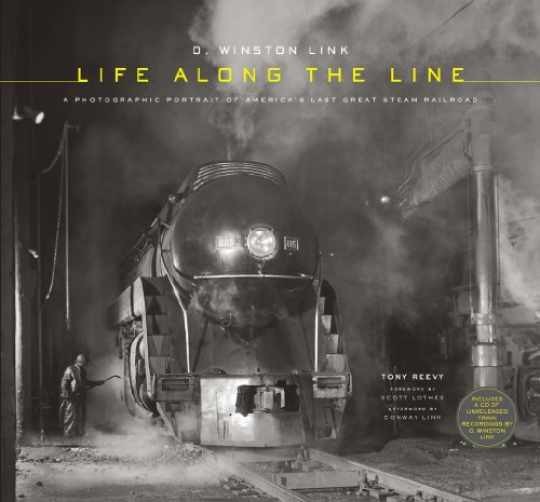 O. Winston Link: Life Along the Line: A - Hardcover, by Reevy Tony - Very Good b