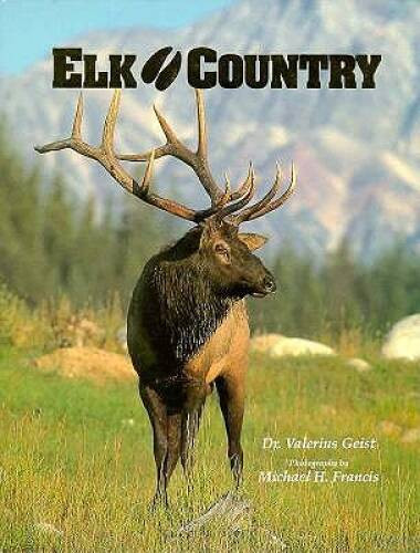 Elk Country - Hardcover By Geist, Valerius - VERY GOOD