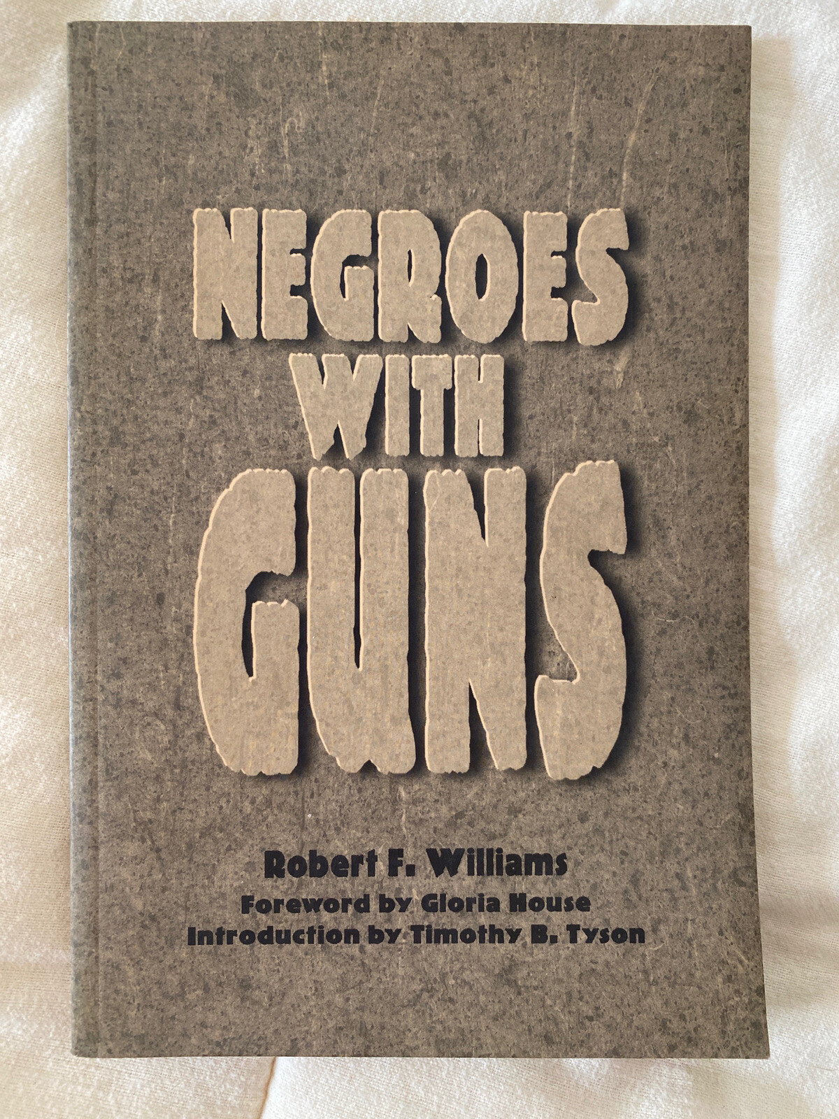 Negroes with Guns by Timothy B. F. Tyson, Robert F. Williams, Gloria House