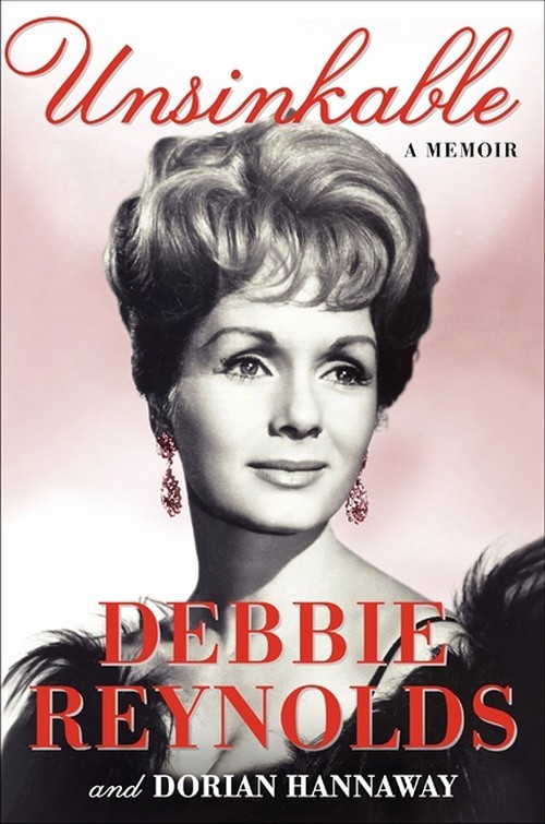 Unsinkable: A Memoir, Debbie Reynolds