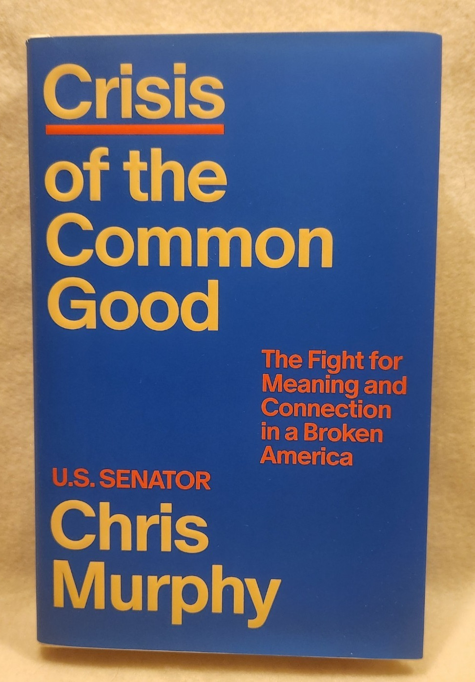 Crisis of the Common Good by U.S. Senator Chris Murphy ** SIGNED ** (HC, 2026) 4
