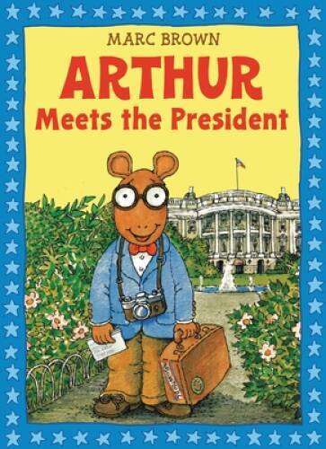 Arthur Meets the President: An Arthur Adventure (Arthur Adventure Series) - GOOD