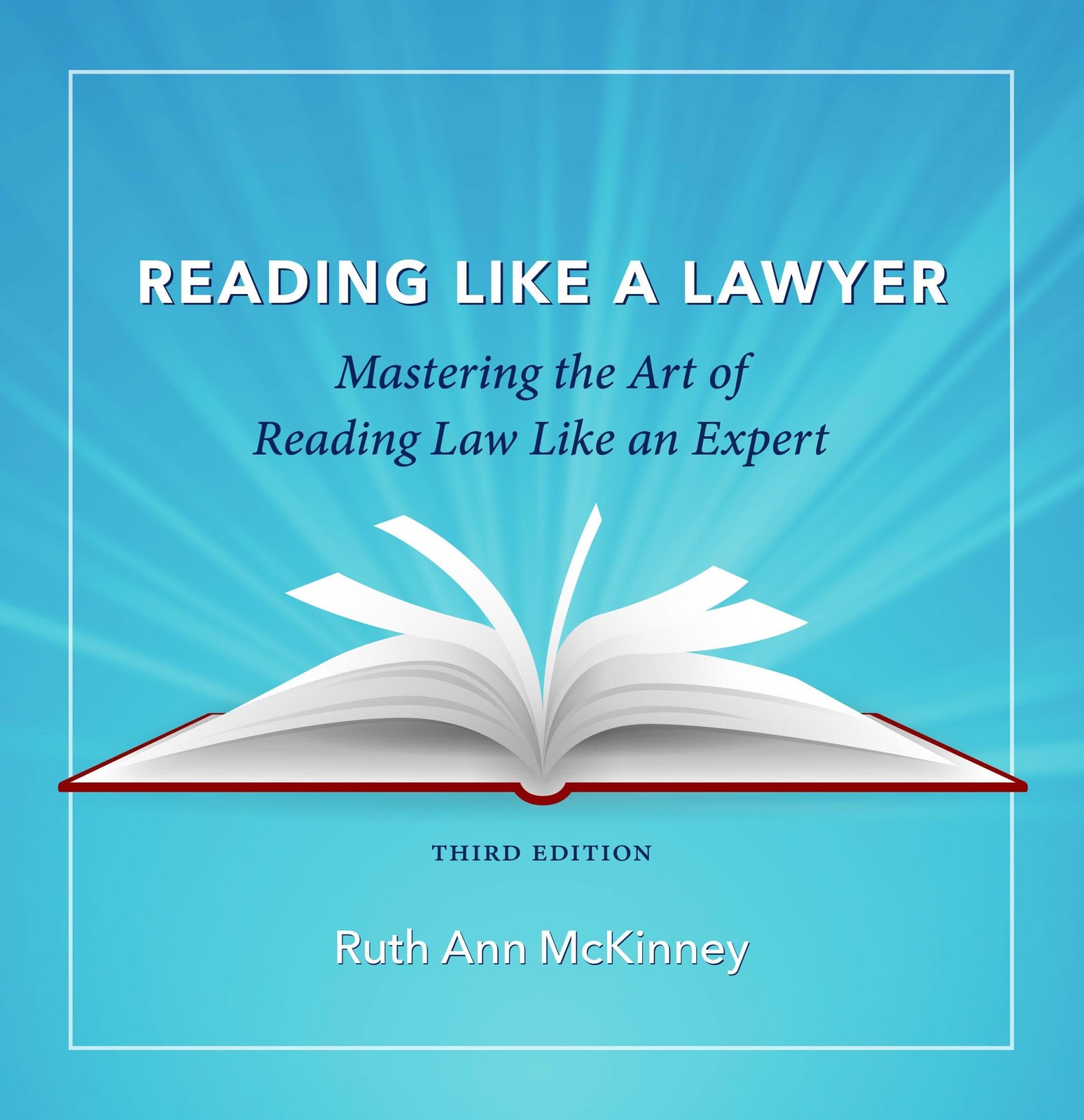 Reading Like a Lawyer: Mastering the Art of Reading Law Like an Expert