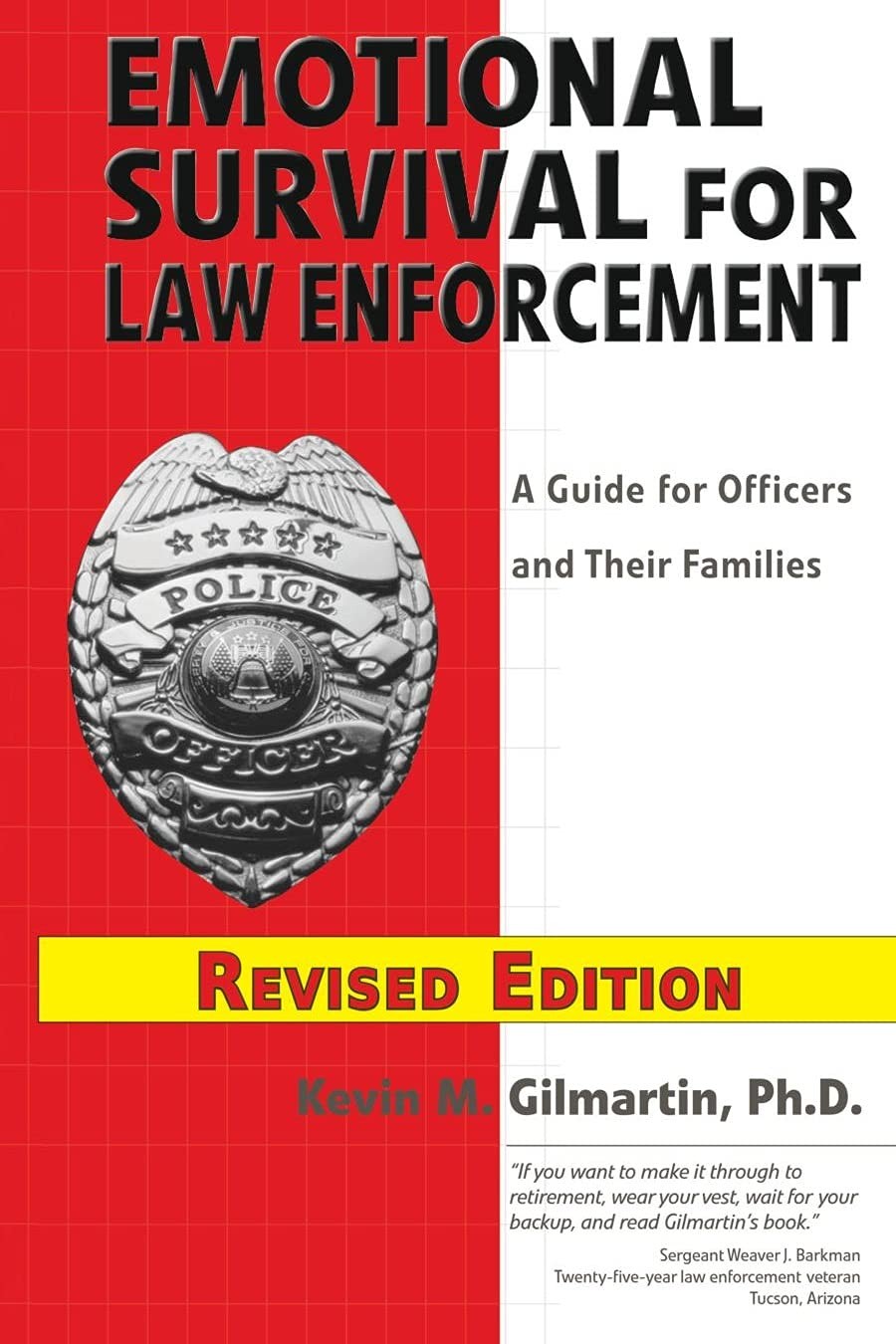 Emotional Survival for Law Enforcement: A Guide for Officers and Their Famil... Emotional Survival for Law Enforcement: A Guide for Officers and Their Famil...