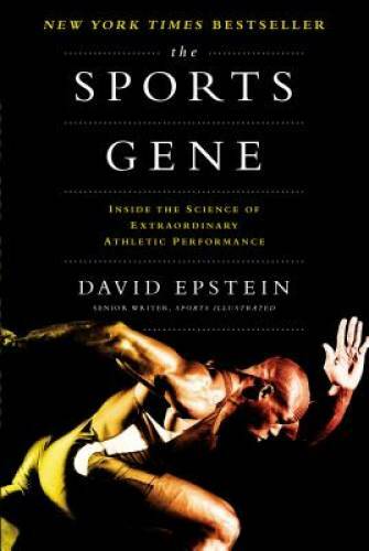 The Sports Gene: Inside the Science of Extraordinary Athletic Performance - GOOD The Sports Gene: Inside the Science of Extraordinary Athletic Performance - GOOD