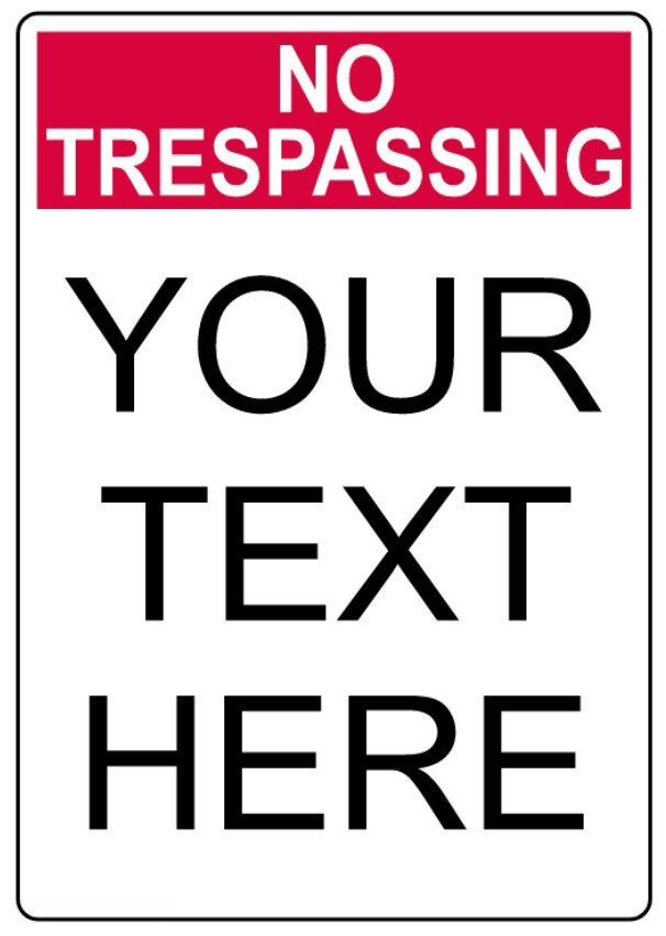 No Trespassing Sign Custom Text Weatherproof Aluminum 8x12 Outdoor No Trespassing Sign Custom Text Weatherproof Aluminum 8x12 Outdoor