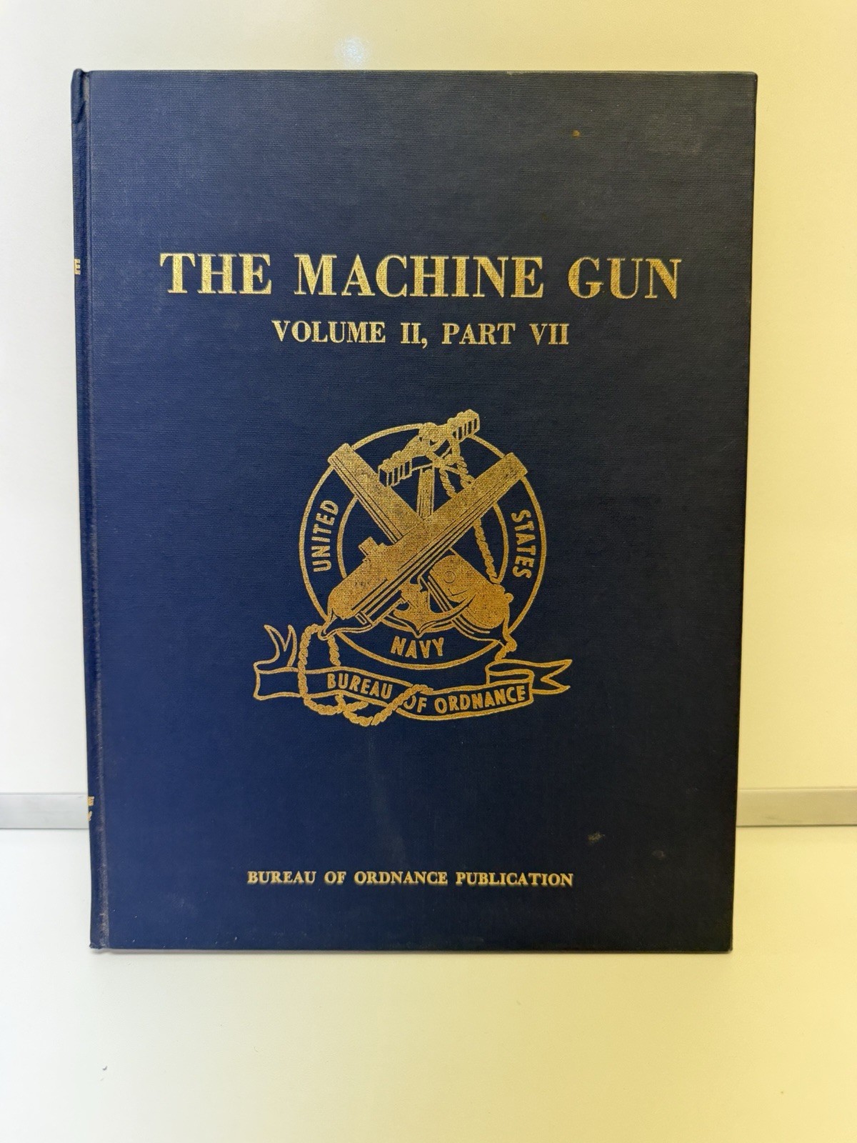 The Machine Gun Volume II,Part VII US Navy Bureau of Ordnance Limited  253/1000