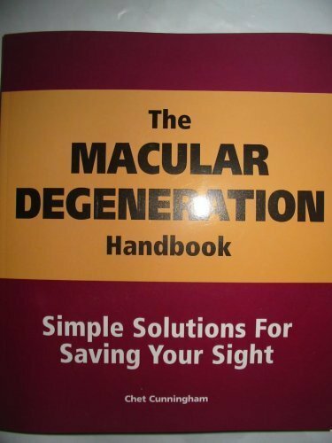 The Macular Degeneration Handbook Simple Solutions for Saving Your Sight By Che