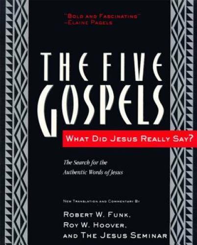 The Five Gospels: What Did Jesus Really Say? The Search for the Authentic - GOOD