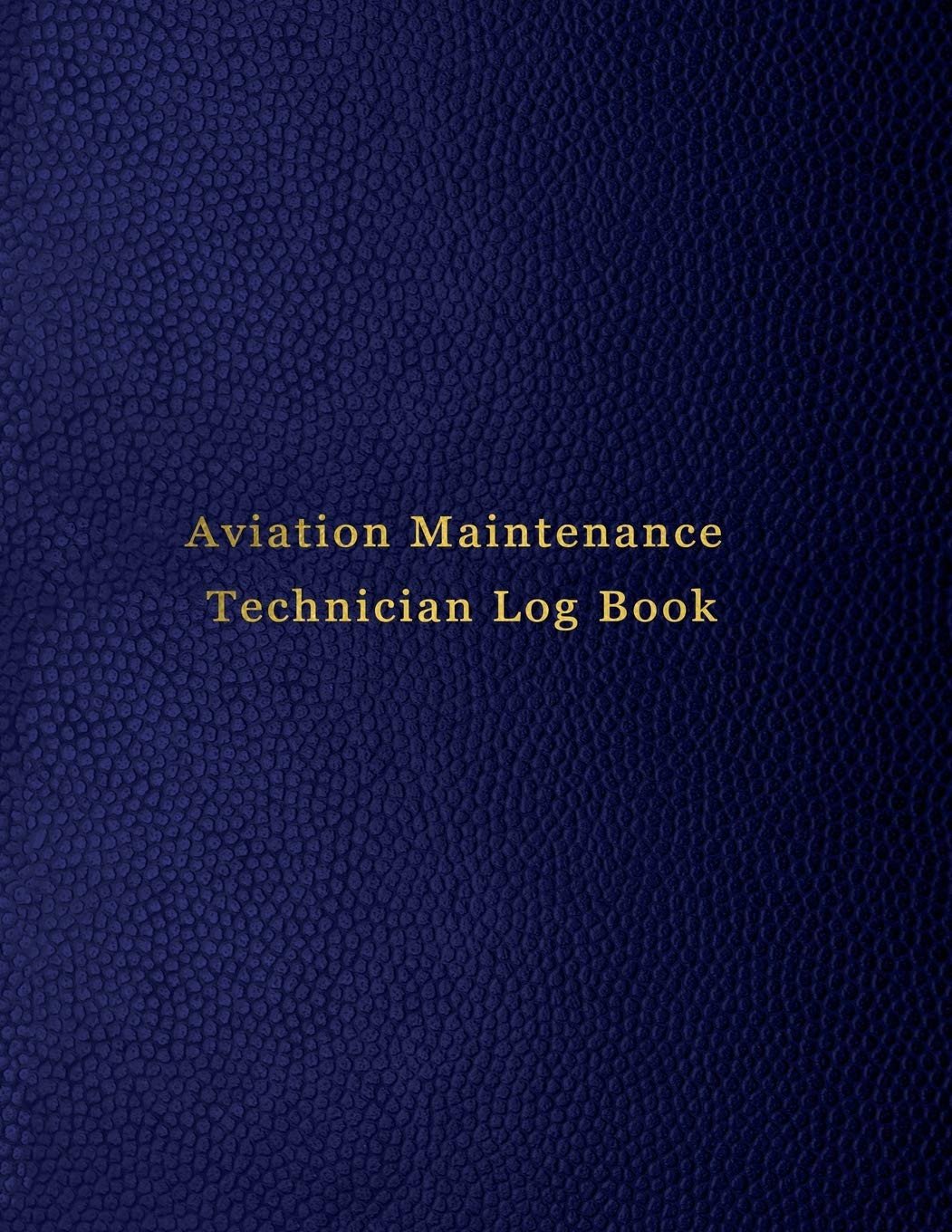 Aviation Maintenance Technician Log Book: AMT Aircraft mechanic logbook for airc Aviation Maintenance Technician Log Book: AMT Aircraft mechanic logbook for airc