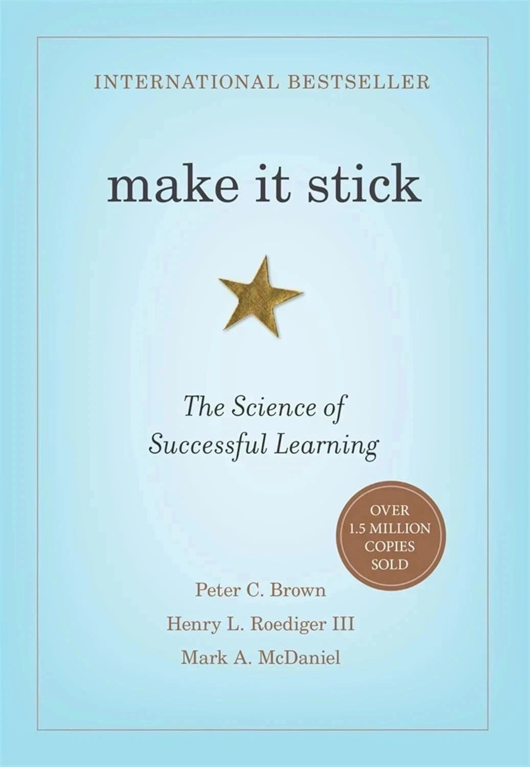 Make It Stick: The Science of Successful Learning Paperback by Peter C. Brown PB Make It Stick: The Science of Successful Learning Paperback by Peter C. Brown PB
