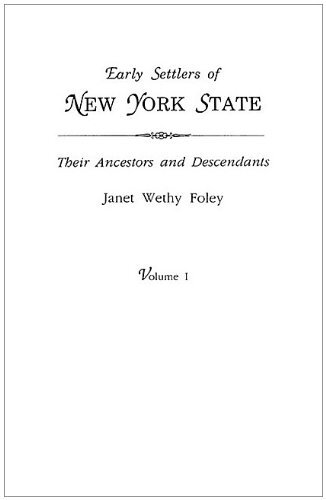 Early Settlers of New York State: Their Ancestors and Descendants. A Monthly-,