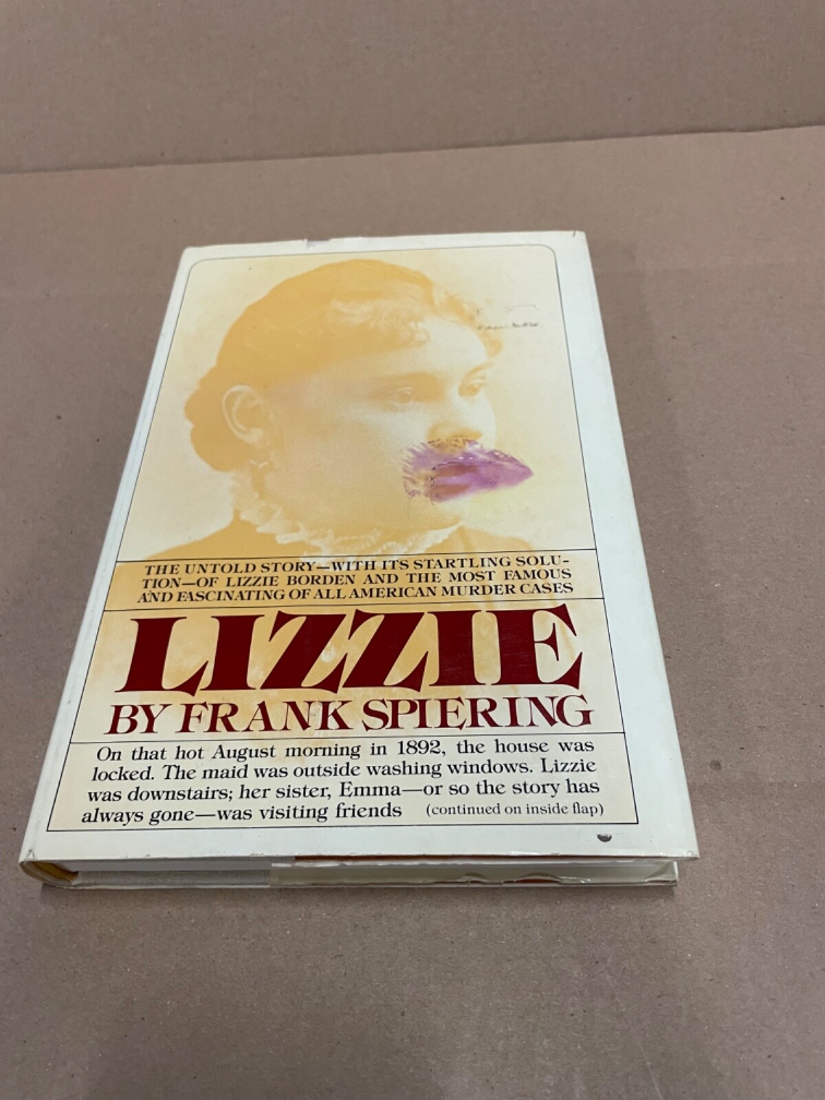 SIGNED Lizzie by Frank Spiering : Lizzie Borden Murder Case. 1st Edition 1984