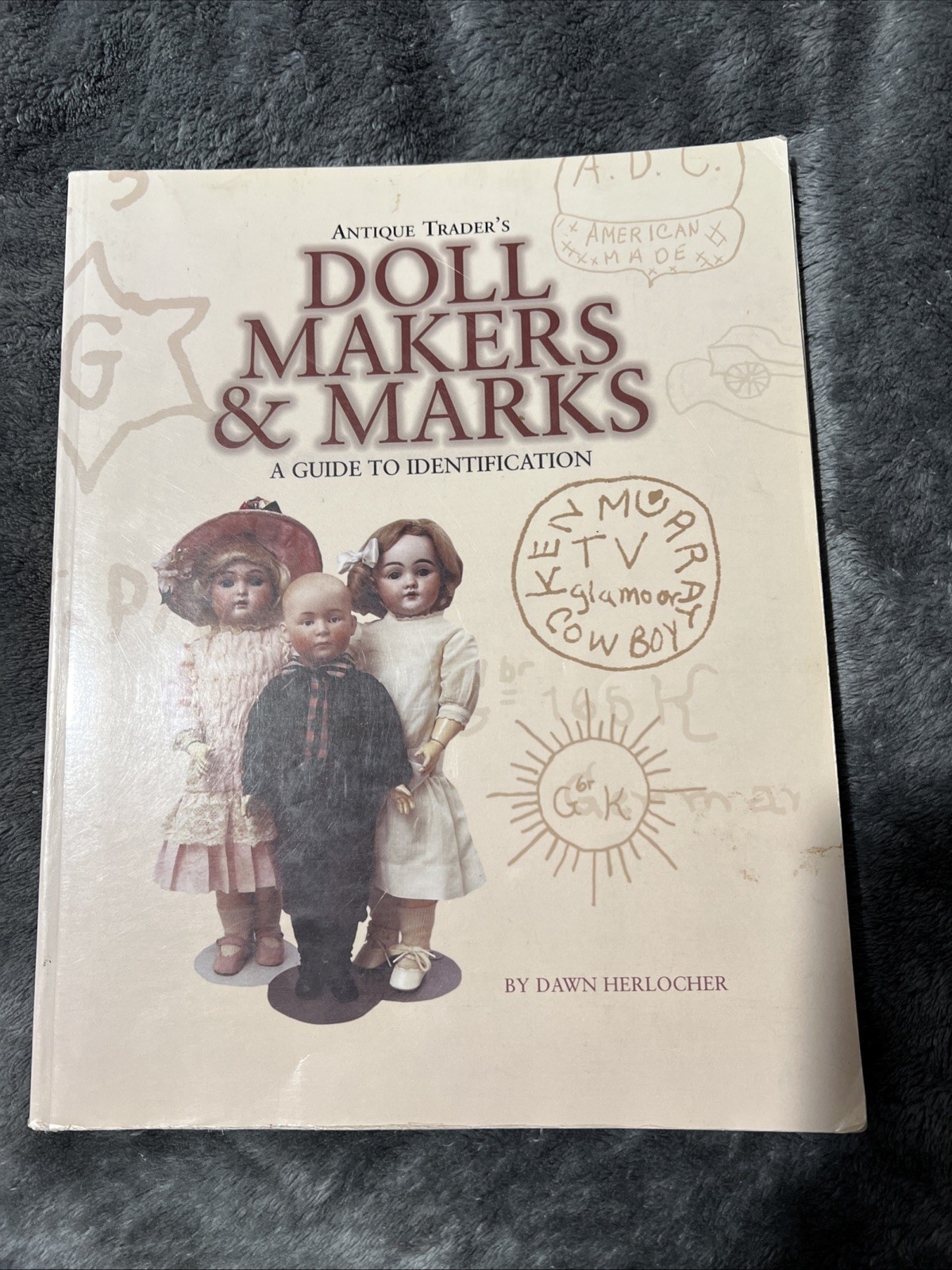 Antique Trader Doll Makers and Marks : A Guide to Identification 1999