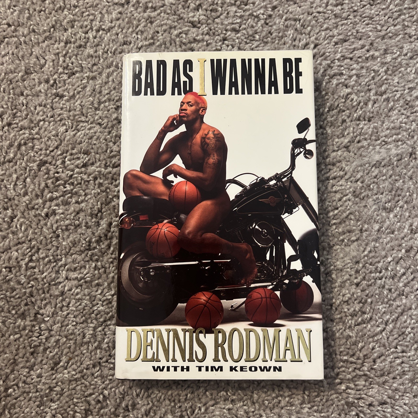 Bad as I Wanna Be by Tim Keown and Dennis Rodman (1996, Hardcover) - Like New