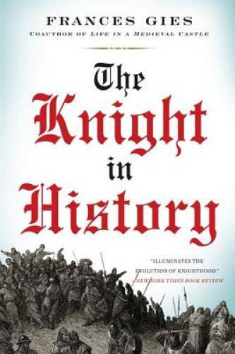 The Knight in History (Medieval Life) - Paperback By Gies, Frances - GOOD