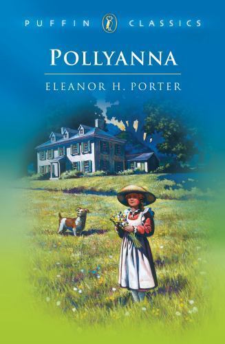 Pollyanna: Complete and Unabridged by Porter, Eleanor H.