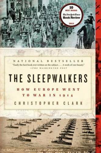 The Sleepwalkers: How Europe Went to War in 1914 - Paperback - VERY GOOD