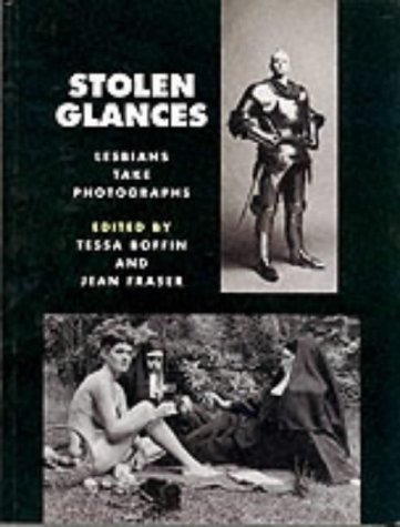 Stolen Glances: Lesbians Take Photographs by