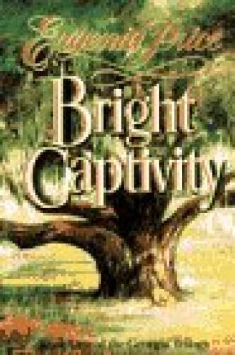 BRIGHT CAPTIVITY (Book One of the Georgia Trilogy) - Hardcover - GOOD BRIGHT CAPTIVITY (Book One of the Georgia Trilogy) - Hardcover - GOOD