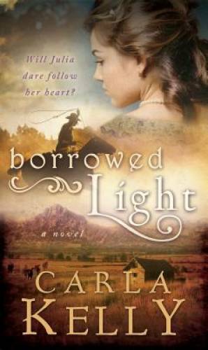 Borrowed Light - Mass Market Paperback By Carla Kelly - GOOD Borrowed Light - Mass Market Paperback By Carla Kelly - GOOD