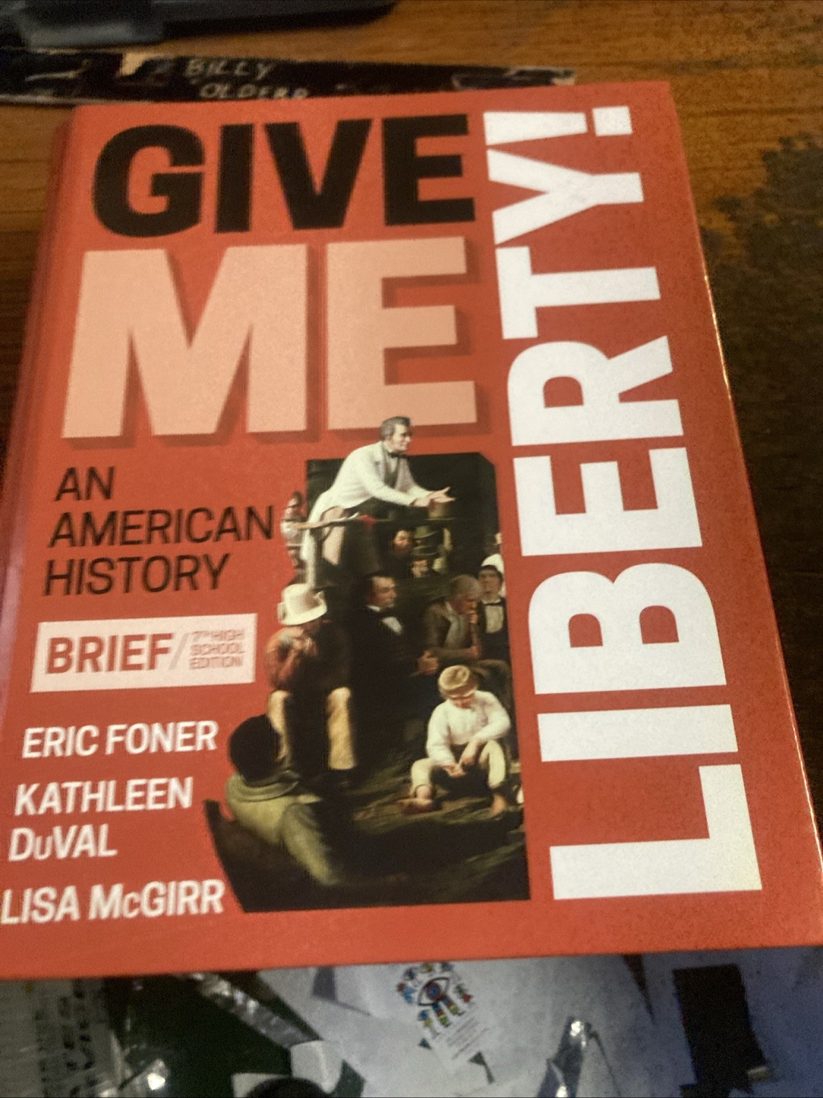 Give Me Liberty: An American History - Lisa McGirr, Kathleen DuVal & Eric Foner