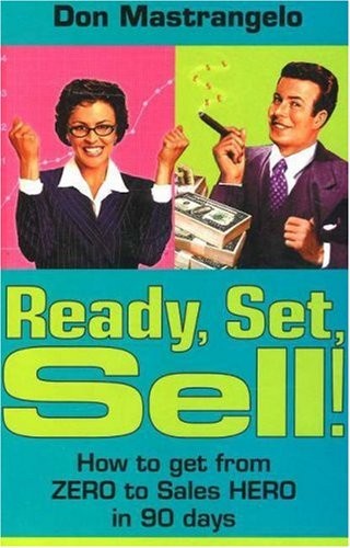 Ready, Set, SELL How to get from ZERO to Sales HERO in 90 Days - paperback ...