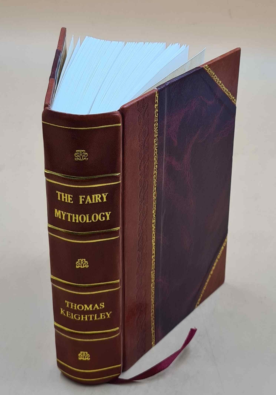 The Fairy Mythology. 1850 By Keightley, Thomas, [Leather Bound]