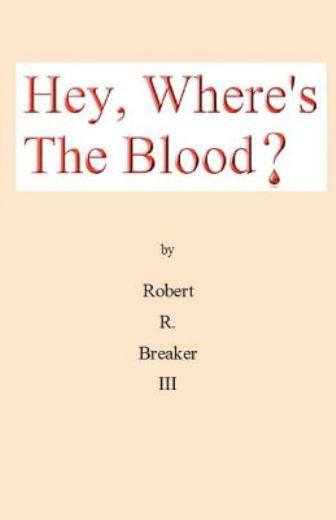 Hey, Where's The Blood?