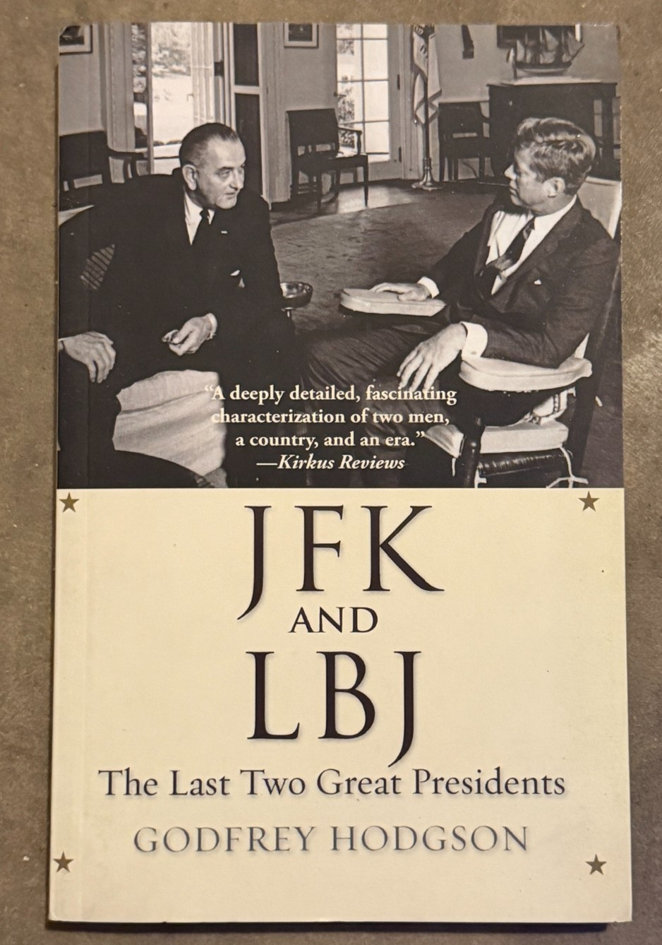 JFK and LBJ: The Last Two Great Presidents by Godfrey Hodgson Paperback
