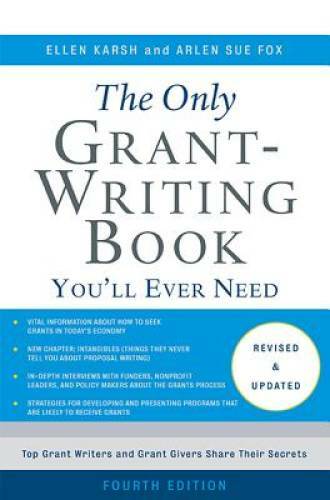 The Only Grant-Writing Book You'll  Ever Need - Paperback By Karsh, Ellen - GOOD