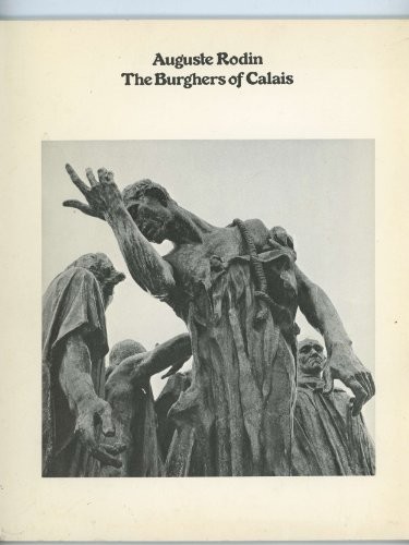 AUGUSTE RODIN: THE BURGHERS OF CALAIS