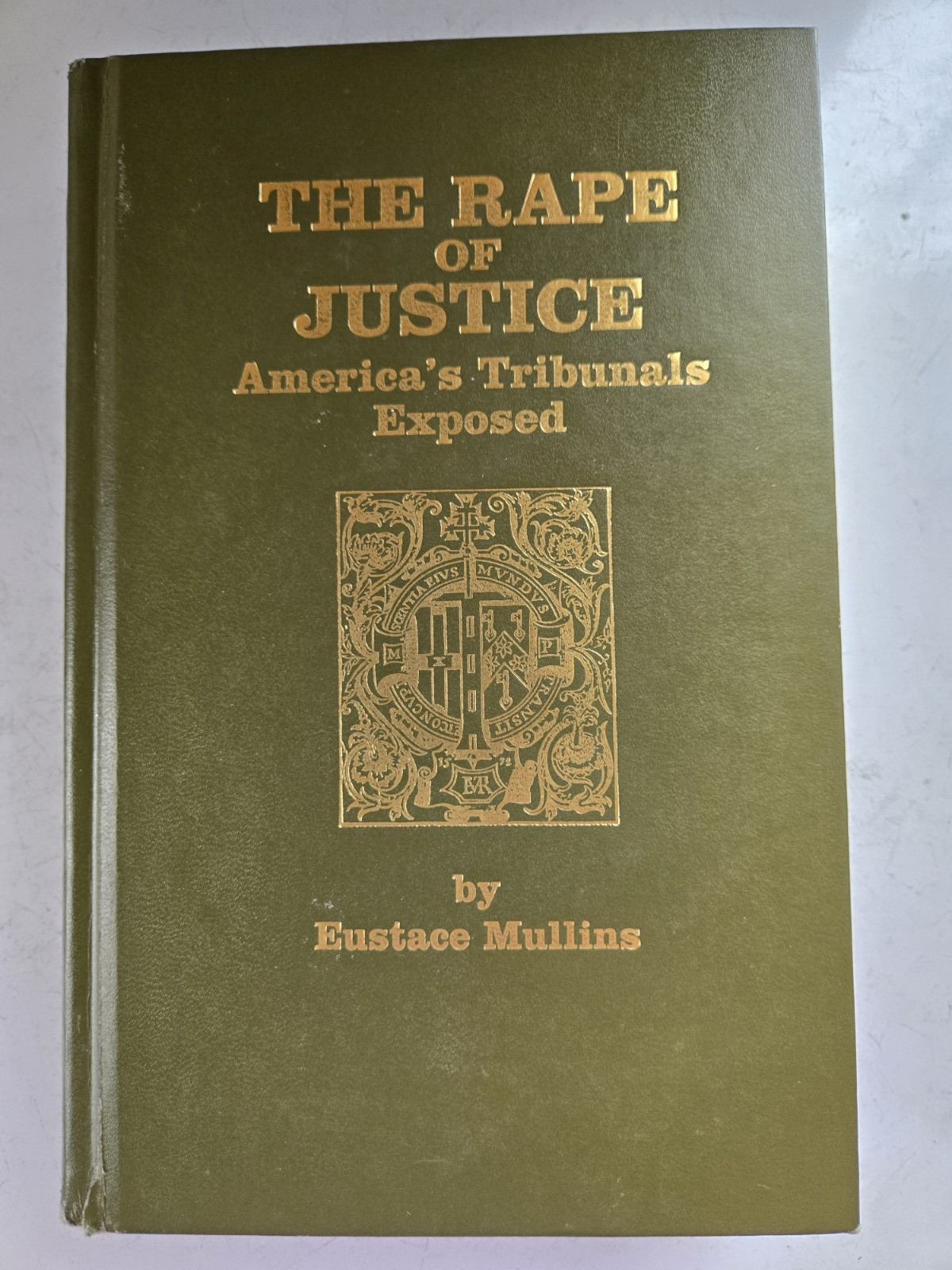 The Rape of Justice ,SIGNED,  1989  Hardcover  by  Eustce Mullins