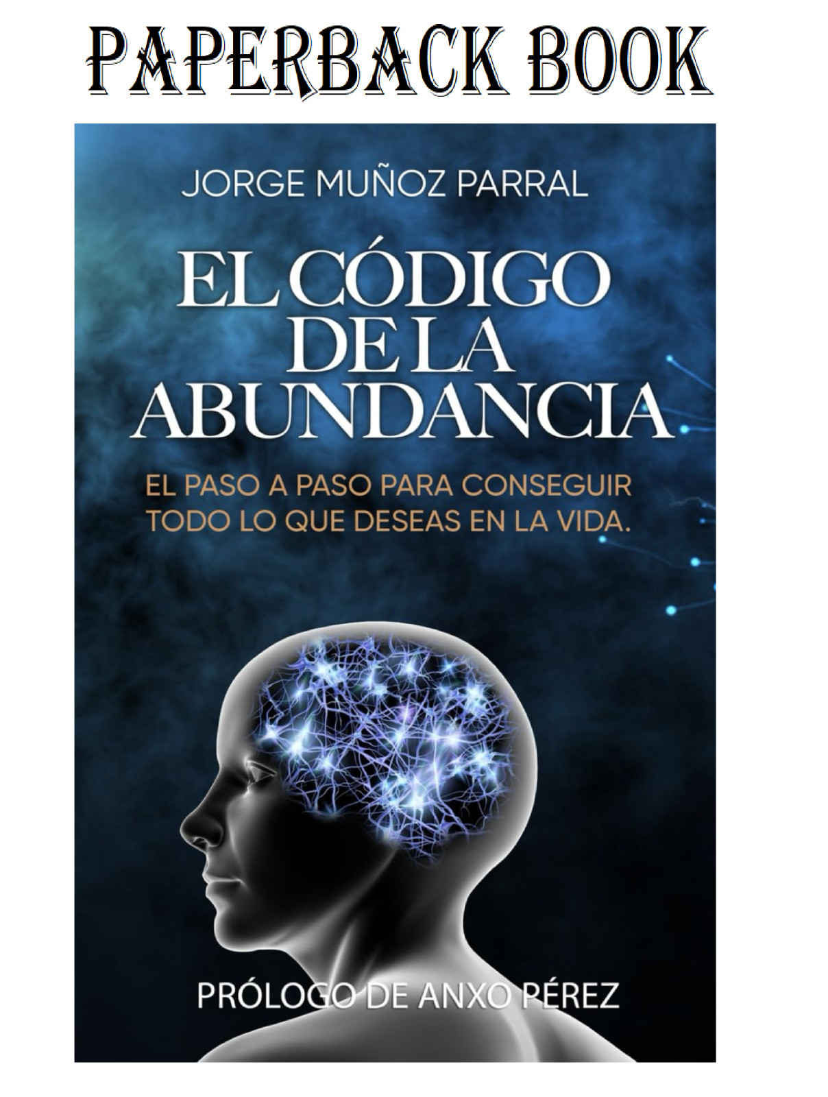El Código De La Abundancia: (Aprende a Usar La LEY De ATRACCIÓN) (Spanish Editio