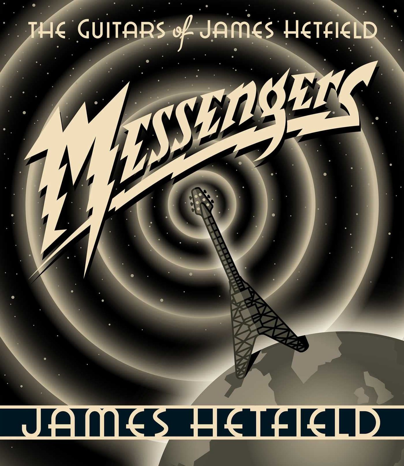 Messengers: The Guitars of James Hetfield [Hardcover] Hetfield...
