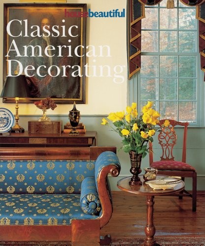House Beautiful Classic American Decorating - Hearst - Good - See condition ...