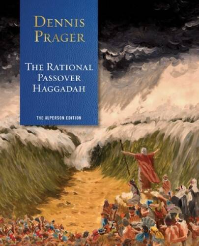 The Rational Passover Haggadah - Hardcover By Prager, Dennis - GOOD The Rational Passover Haggadah - Hardcover By Prager, Dennis - GOOD