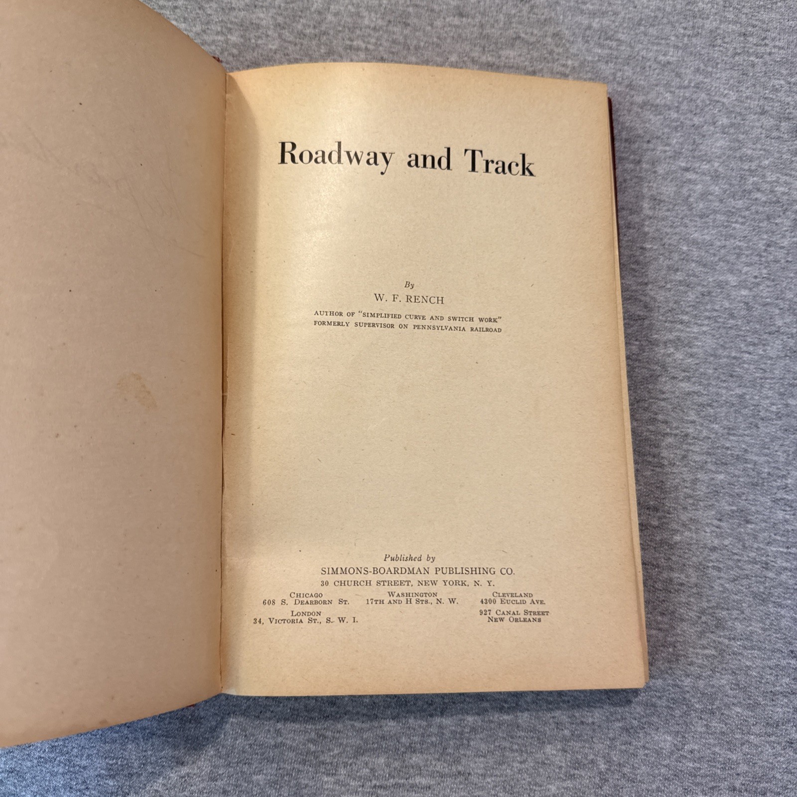 Roadway and Track W.F. Rench 1923 - PA Railroad - Maintenance Engineering Roadway and Track W.F. Rench 1923 - PA Railroad - Maintenance Engineering