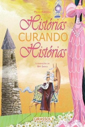 Paula Furtado Histórias curando histórias (Paperback) (UK IMPORT)