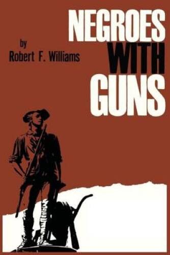 Negroes with Guns - Paperback By Williams, Robert F. - GOOD Negroes with Guns - Paperback By Williams, Robert F. - GOOD